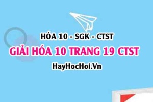 Giải Hóa 10 trang 19 Chân trời sáng tạo SGK